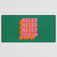 Society6 Never Never Give Up tapis de bureau vert