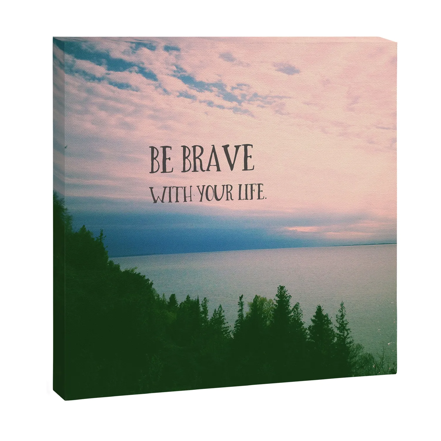 Society6 Be Brave With Your Life tableau photo sur toile