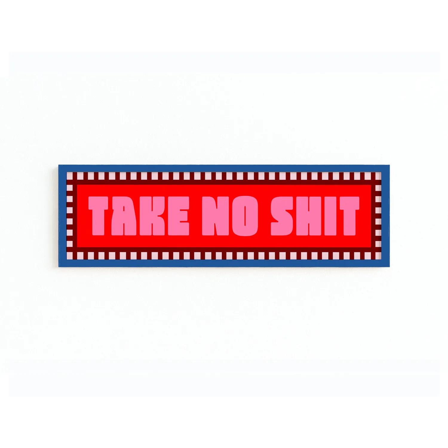 Maddison Ball Take No Shit tirage encadré 60x12 cm