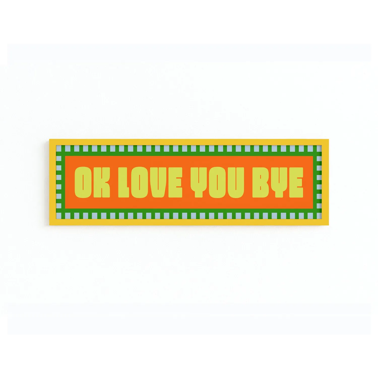 Maddison Ball Ok Love You Bye affiche panoramique 60 x 12 cm encadrée