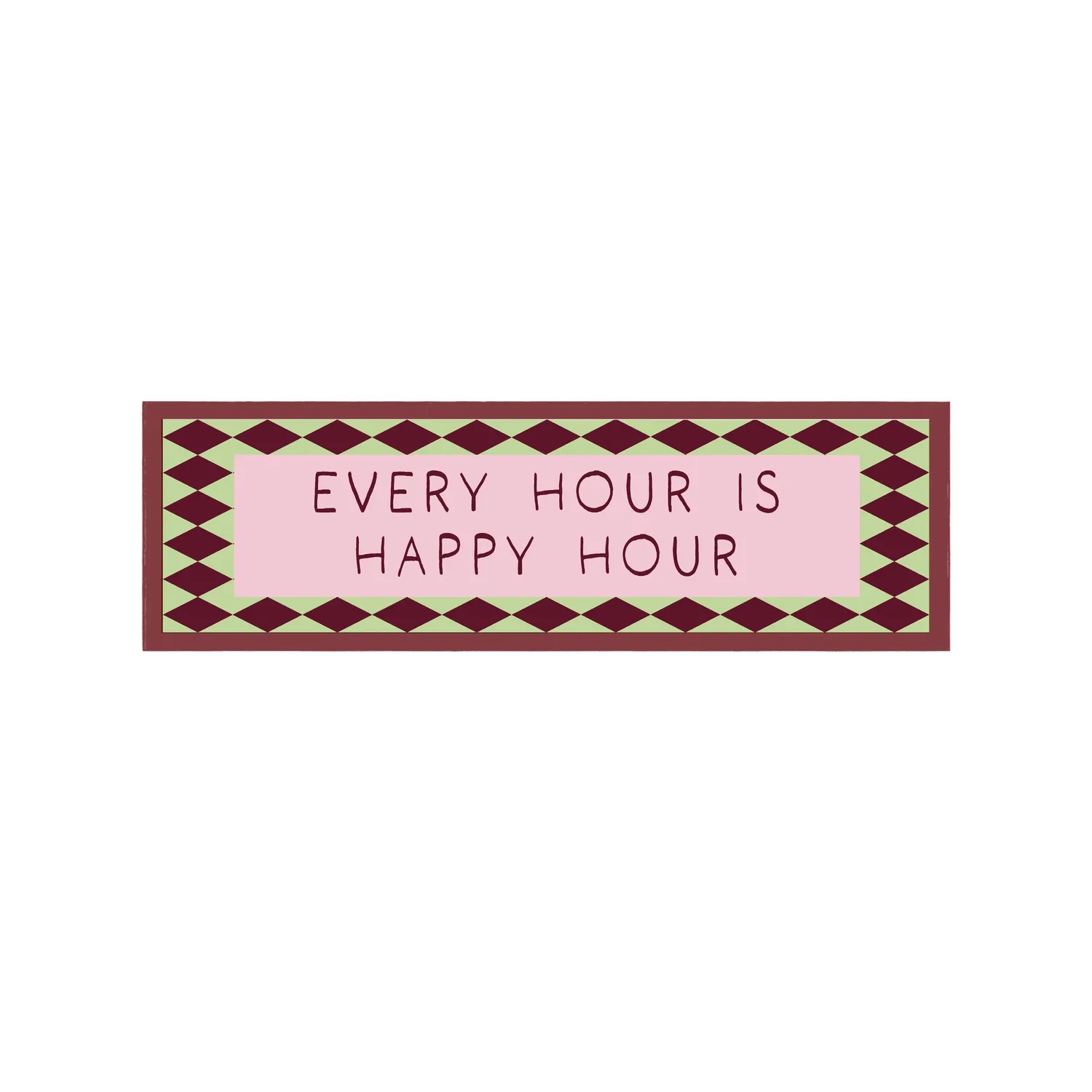 Maddison Ball Happy Hour Is Every Hour affiche 60x12 cm
