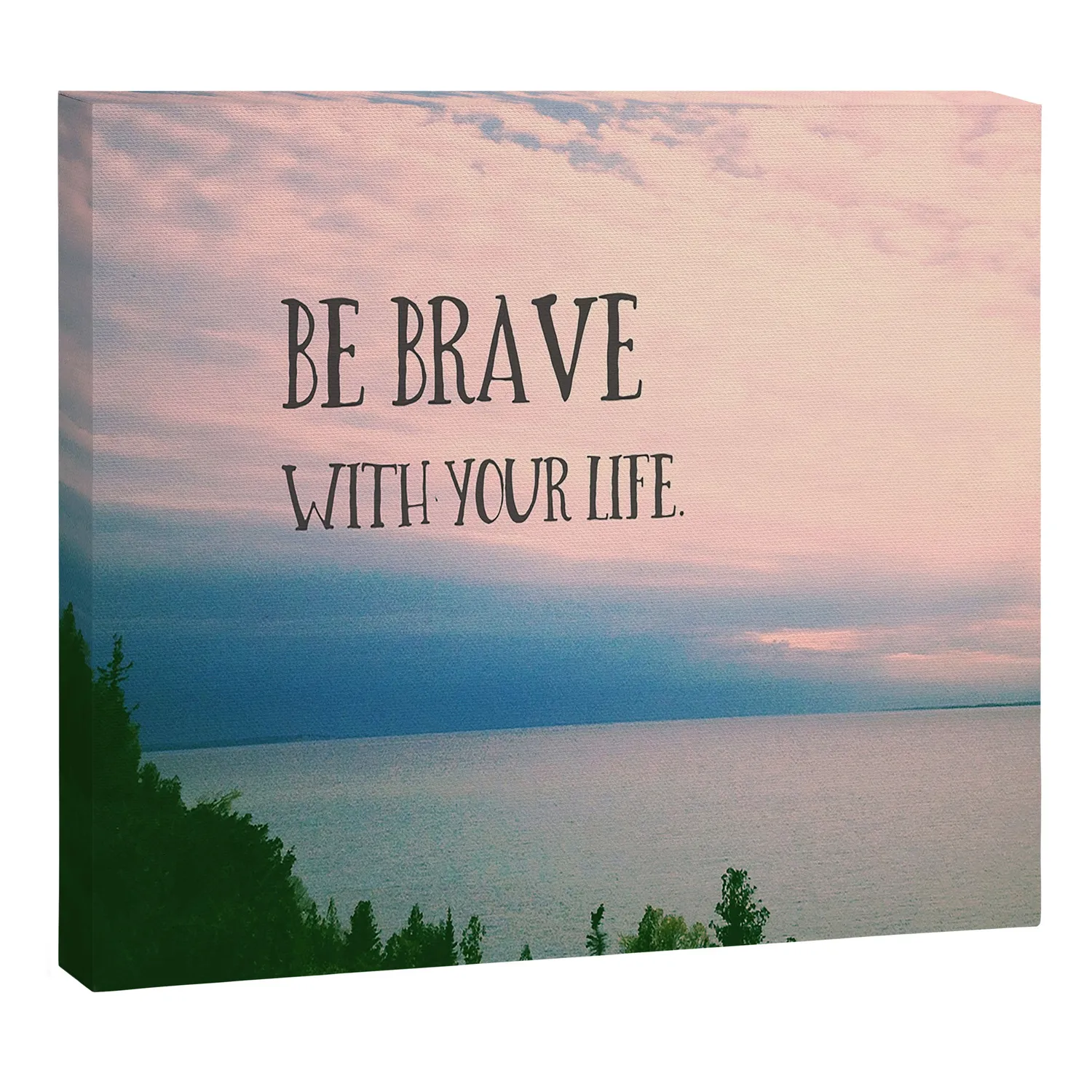 Society6 Be Brave With Your Life tableau photo sur toile