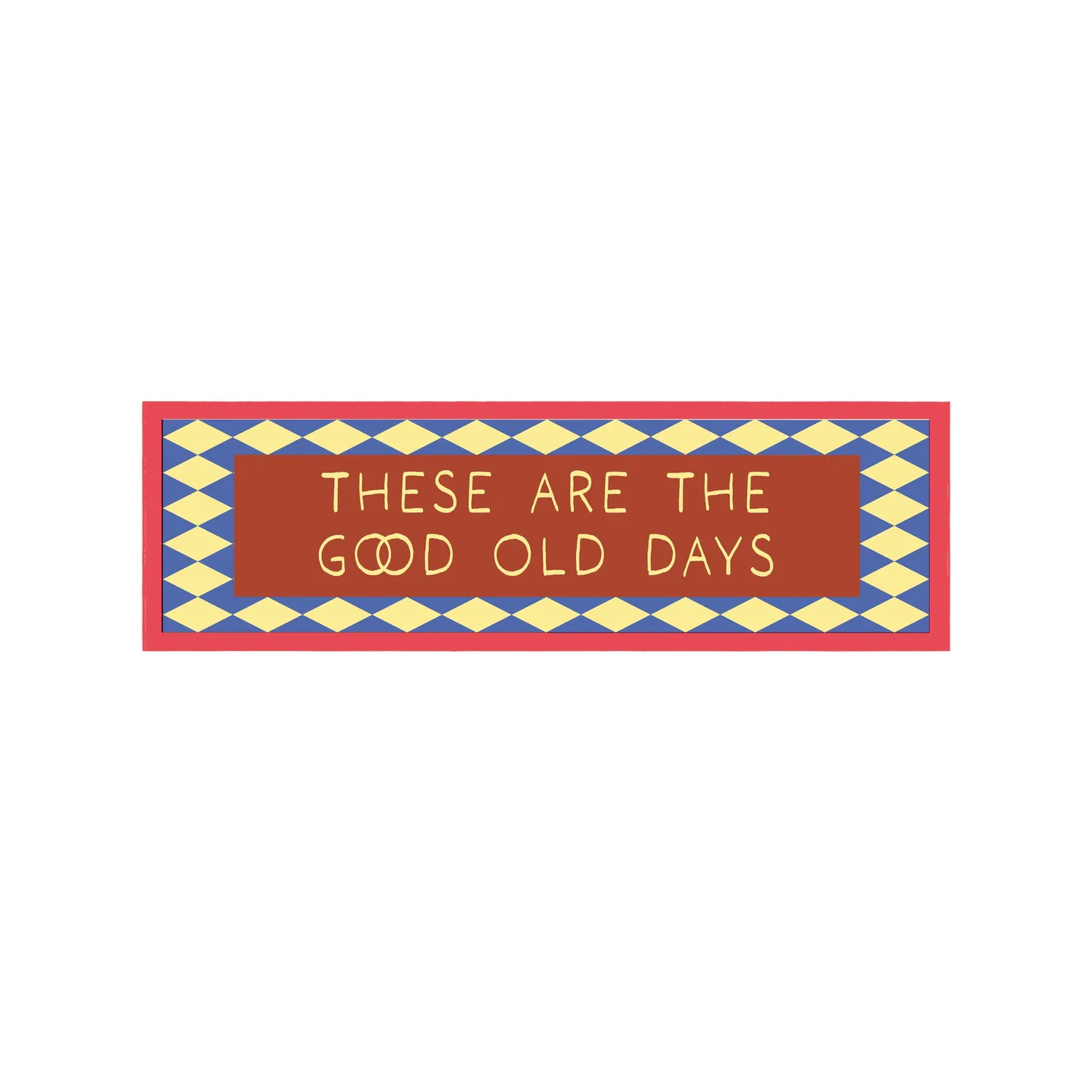 Maddison Ball These Are The Good Old Days affiche panoramique 60 x 12 cm