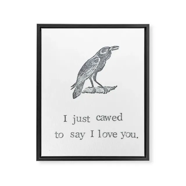 Society6 I Just Cawed To Say I Love You toile encadrée